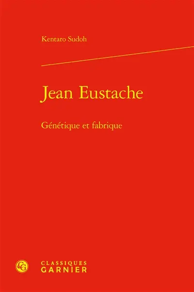 Jean Eustache : génétique et fabrique