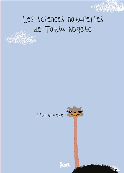 Les sciences naturelles de Tatsu Nagata : L' autruche
