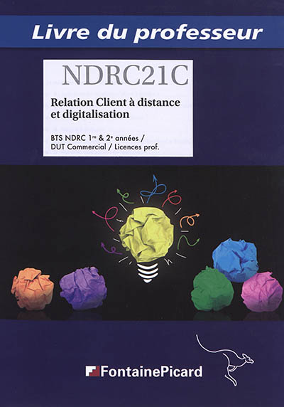 Relation client à distance et digitalisation, BTS NDRC 1re & 2e années, DUT commercial, licences prof. : livre du professeur