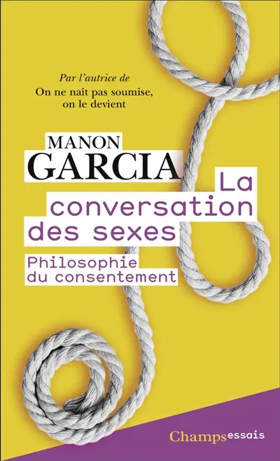 La conversation des sexes : philosophie du consentement