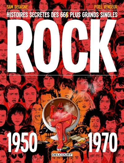 Rock : histoires secrètes des 66 plus grands singles : 1950-1970
