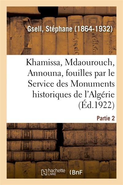 Khamissa, Mdaourouch, Announa, fouilles exécutées par le Service des Monuments historiques d'Algérie
