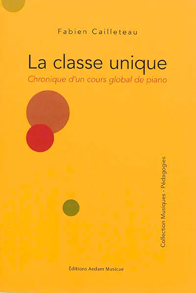 La classe unique : chronique d'un cours global de piano