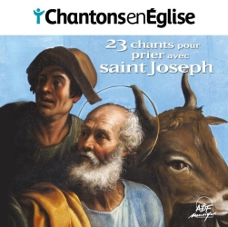 Chantons en Eglise : 23 chants pour prier avec saint Joseph