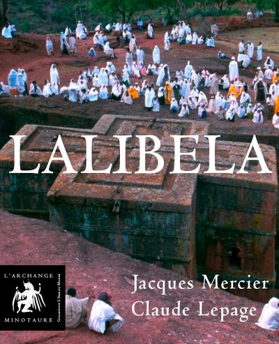 Lalibela : art chrétien d'Ethiopie