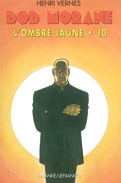 Bob Morane : l'Ombre Jaune. Vol. 10