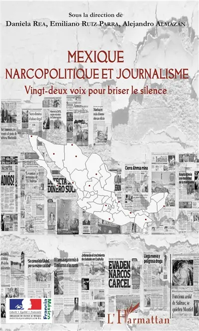Mexique : narcopolitique et journalisme : vingt-deux voix pour briser le silence