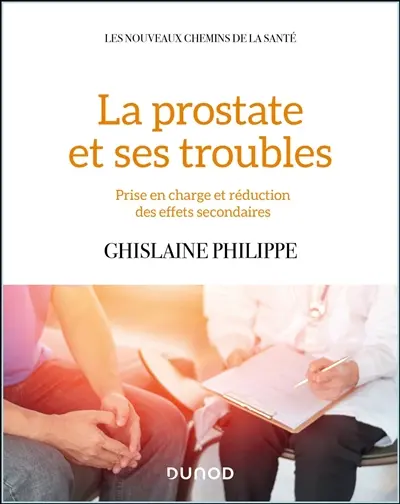 La prostate et ses troubles : prise en charge et réduction des effets secondaires
