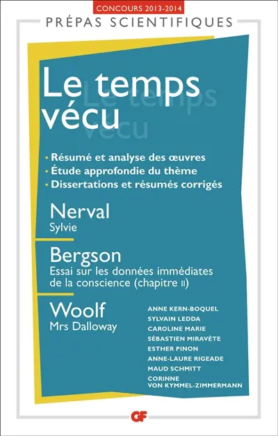 Le temps vécu : Nerval, Sylvie ; Bergson, Essai sur les données immédiates de la conscience, chapitre II ; Woolf, Mrs Dalloway : concours 2013-2014