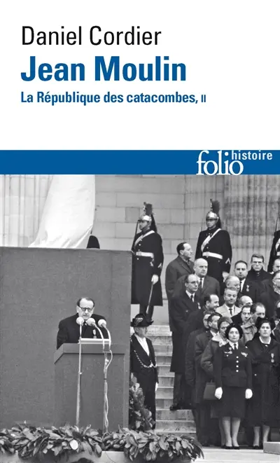 Jean Moulin : la république des catacombes. Vol. 2