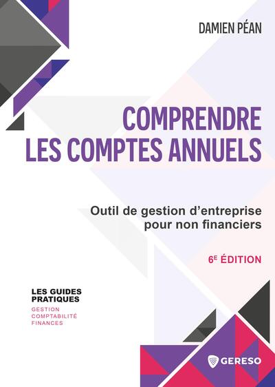 Comprendre les comptes annuels : outil de gestion d'entreprise pour non financiers