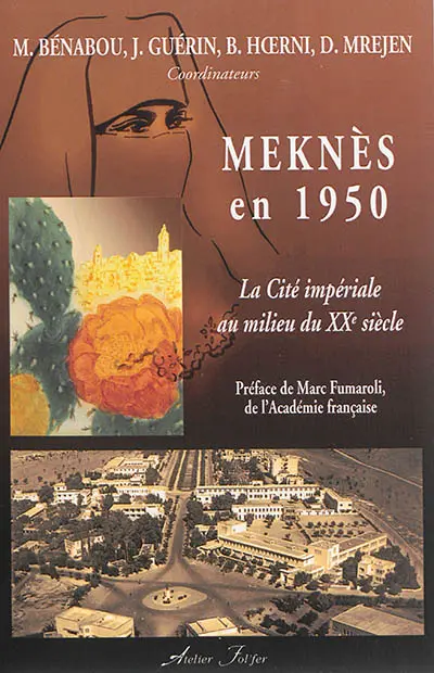Meknès en 1950 : la cité impériale au milieu du XXe siècle