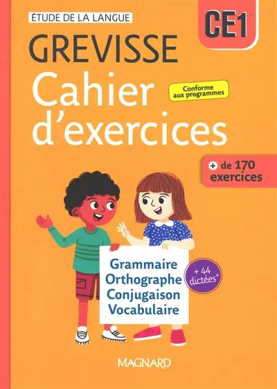 Cahier d'exercices Grevisse CE1 : grammaire, orthographe, conjugaison, vocabulaire + 44 dictées : + de 170 exercices