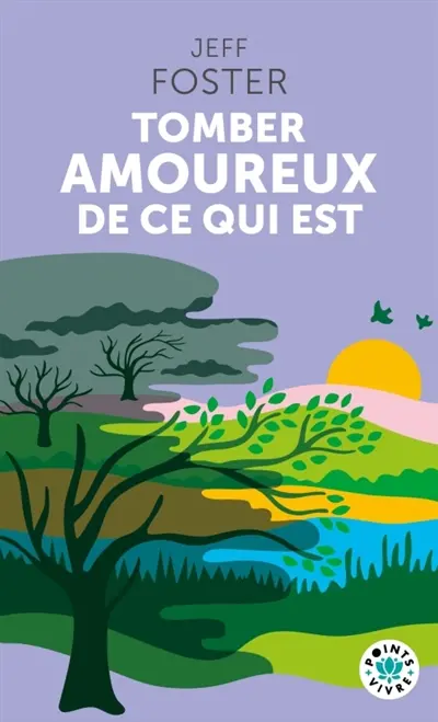 Tomber amoureux de ce qui est