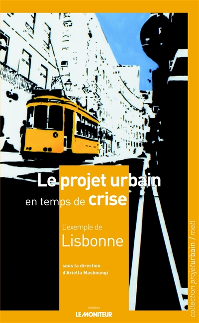 Le projet urbain en temps de crise : l'exemple de Lisbonne