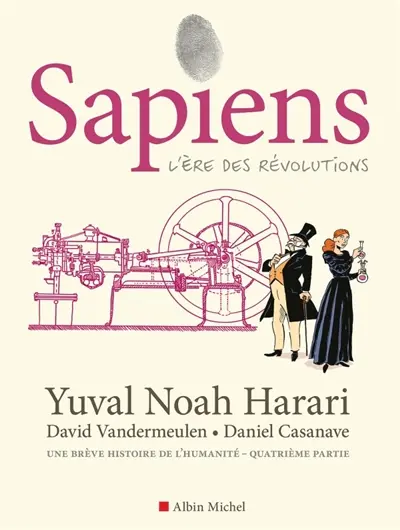 Sapiens : une brève histoire de l'humanité. Vol. 4. L'ère des révolutions