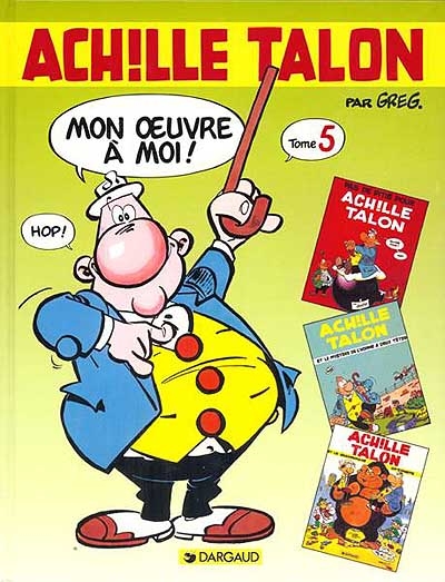 Achille Talon, mon oeuvre à moi : l'intégrale. Vol. 5
