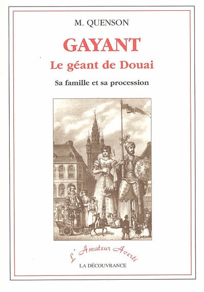 Gayant, le géant de Douai : sa famille & sa procession