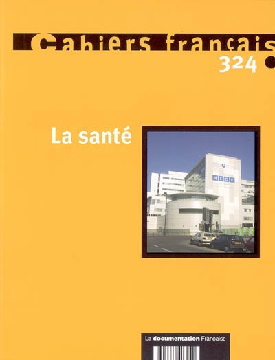 Cahiers français, n° 324. La santé