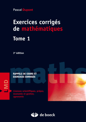 Exercices corrigés de mathématiques : rappels de cours et exercices corrigés, tome 1