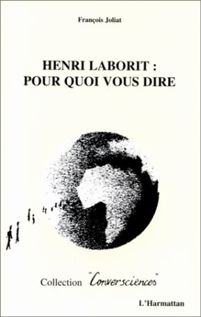 Henri Laborit : pour quoi vous dire
