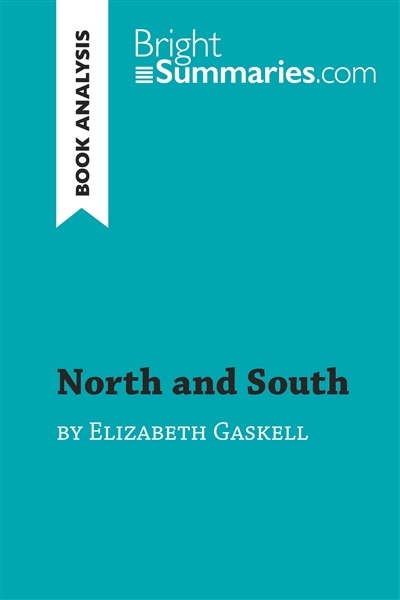 North and South by Elizabeth Gaskell (Book Analysis) : Detailed Summary, Analysis and Reading Guide