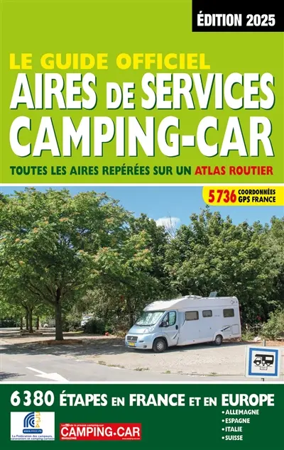 Le guide officiel aires de services camping-car : toutes les aires repérées sur un atlas routier