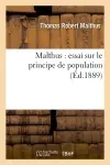 Malthus : essai sur le principe de population (Ed.1889)