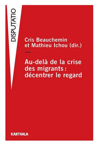 Au-delà de la crise des migrants : décentrer le regard