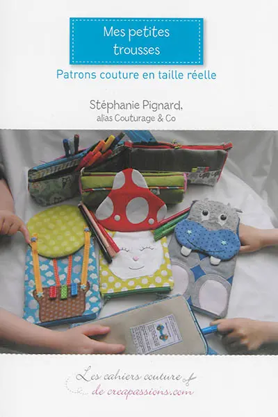 Mes petites trousses : patrons couture en taille réelle