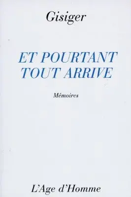 Et pourtant tout arrive : mémoires