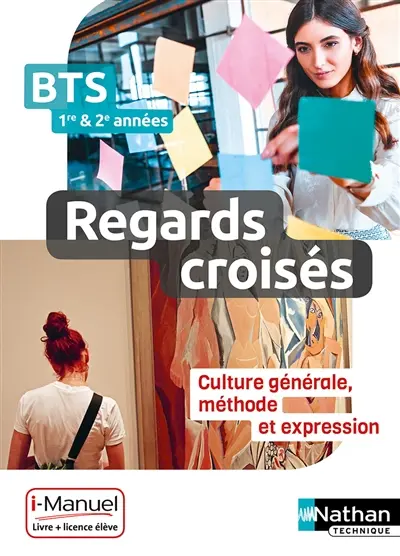 Regards croisés : culture générale, méthode et expression, BTS 1re et 2e années : i-manuel, livre + licence élève