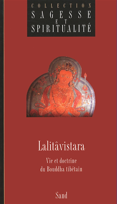 Lalitâvistara : vie et doctrine du Bouddha tibétain
