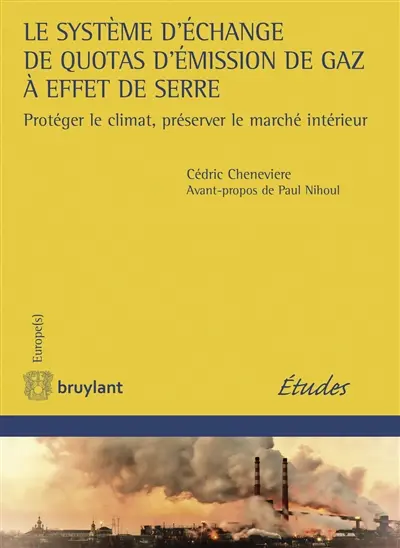 Le système d'échange de quotas d'émission de gaz à effet de serre : protéger le climat, préserver le marché intérieur