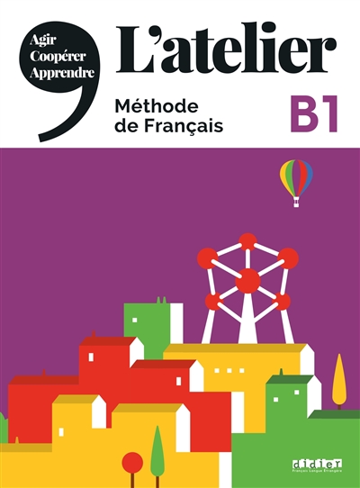 L'atelier, méthode de français : B1 : agir, coopérer, apprendre
