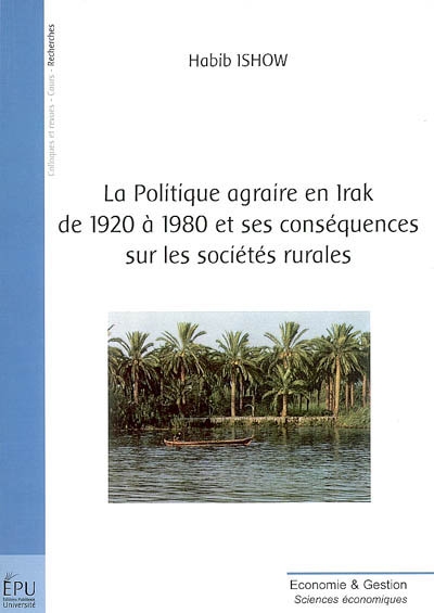 La politique agraire en Irak de 1920 à 1980 et ses conséquences sur les sociétés rurales
