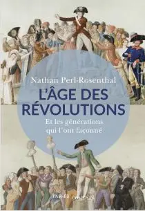 L'âge des révolutions : et les générations qui l'ont façonné L'âge des révolutions : et les générations qui l'ont façonné