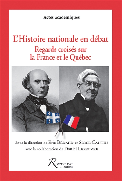 L'histoire nationale en débat : regards croisés sur la France et le Québec