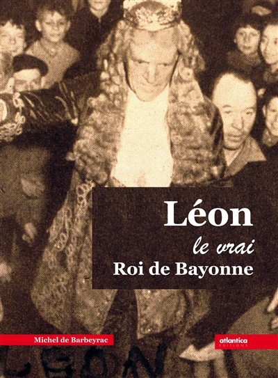 Léon, le vrai roi de Bayonne