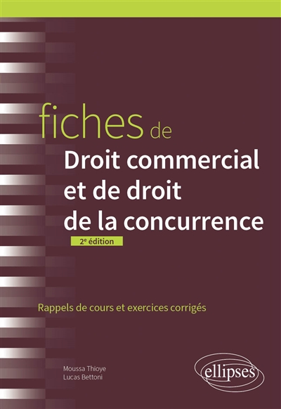 Fiches de droit commercial et de droit de la concurrence : rappels de cours et exercices corrigés