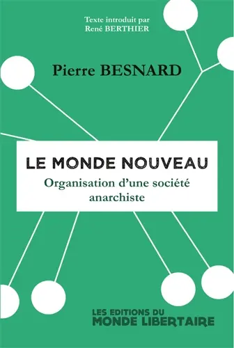 Le monde nouveau : organisation d'une société anarchiste