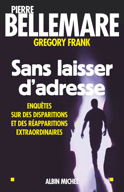 Sans laisser d'adresse : enquêtes sur des disparitions et des réapparitions extraordinaires