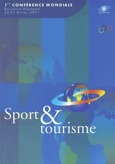 Sport et tourisme : 1ère conférence mondiale, Barcelone (Espagne), 22-23 février, 2001
