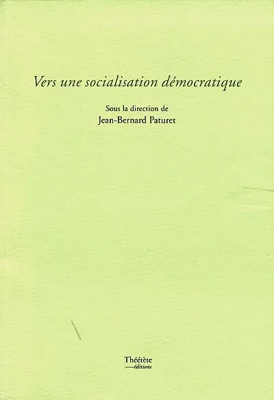 Vers une socialisation démocratique : actes du colloque, Montpellier, 28-29 novembre 1997