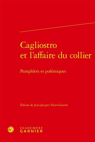 Cagliostro et l'affaire du collier : pamphlets et polémiques