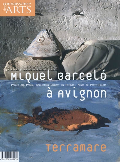 Miquel Barcelo à Avignon, Terramare : Palais des Papes, collection Lambert en Avignon, Musée du Petit Palais