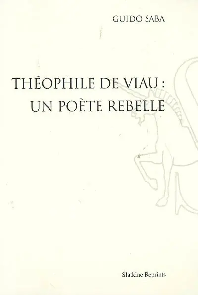 Théophile de Viau : un poète rebelle