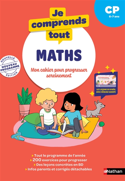 Je comprends tout ! Maths : mon cahier pour progresser sereinement : CP, 6-7 ans, nouveau programme