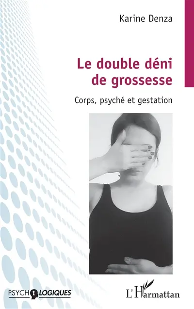 Le double déni de grossesse : corps, psyché et gestation