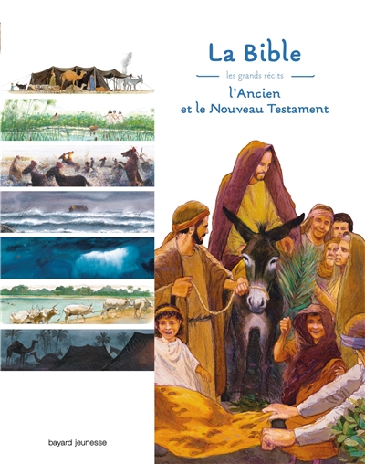 La Bible : les grands récits : l'Ancien et le Nouveau Testament